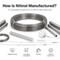 How Is Nitinol Manufactured?